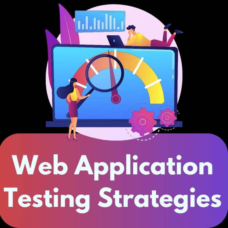 Web Application Testing Strategies